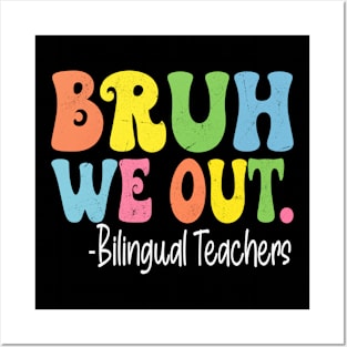 Bruh We Out Bilingual Teachers Last Day Of School Groovy Posters and Art